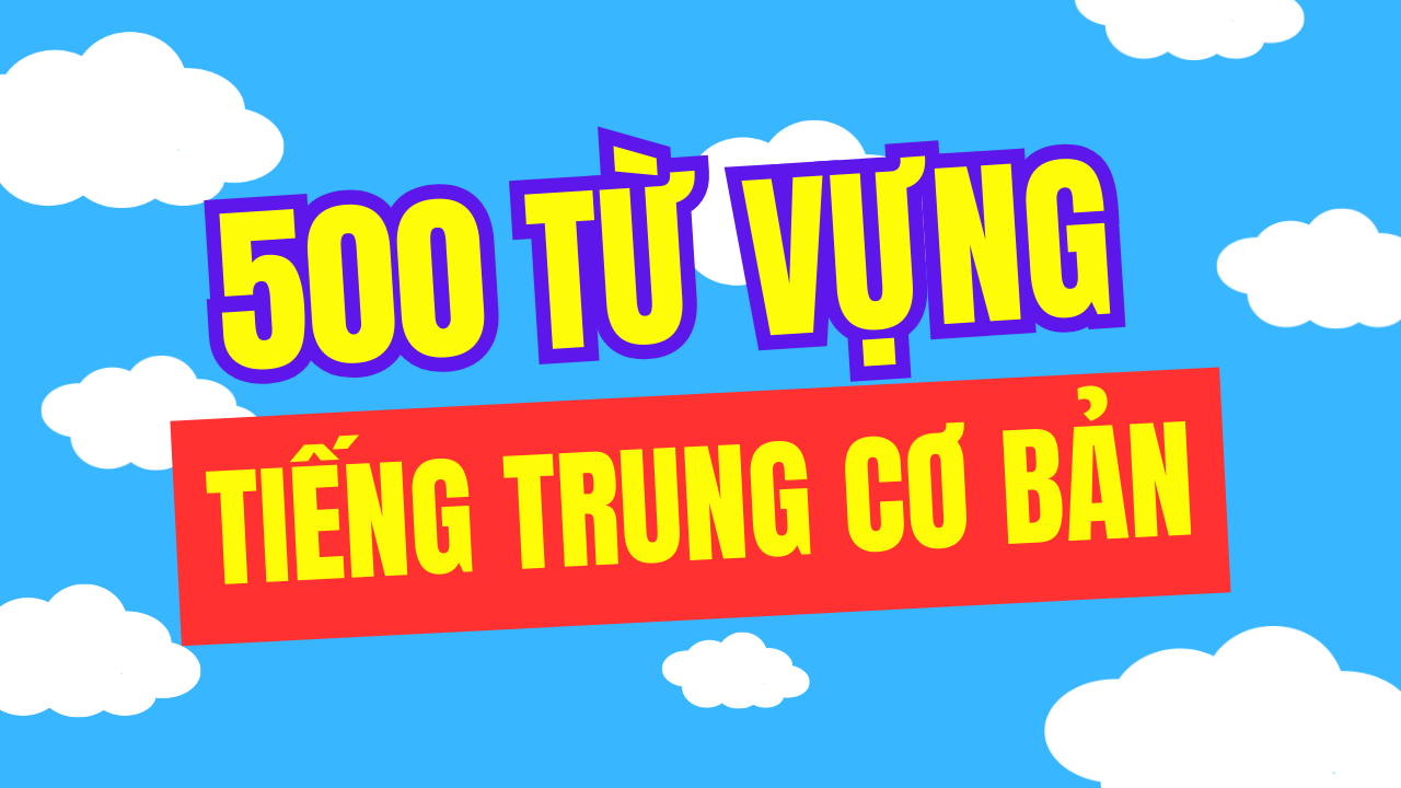 500 từ vựng tiếng trung