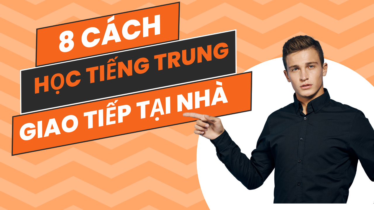 8 cach học tiếng trung giao tiếp
